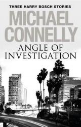 Книга Angle of Investigation: Three Harry Bosch Stories