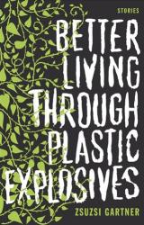 Книга Better Living Through Plastic Explosives
