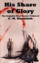 Книга His Share of Glory The Complete Short Science Fiction