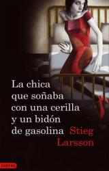 Книга La Chica Que Soñaba Con Una Cerilla Y Un Bidón De Gasolina