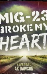 Книга MiG-23 Broke my Heart