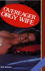 Книга Overeager orgy wife