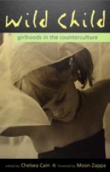 Книга Wild Child: Girlhoods in the Counterculture